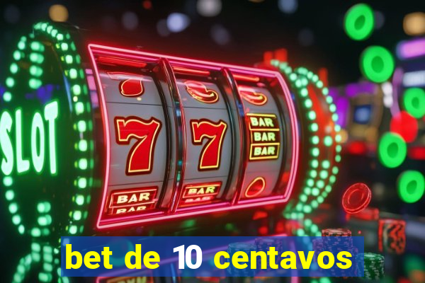 bet de 10 centavos